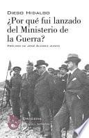 Por Que Fui Lanzado de Ministerio de La Guerra?