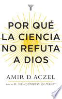 Por qué la ciencia no refuta a Dios