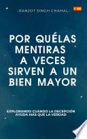 Por qué las mentiras a veces sirven a un bien mayor: Explorando cuándo la decepción ayuda más que la verdad