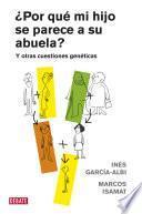 ¿Por qué mi hijo se parece a su abuela?