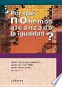 ¿Por qué no hemos alcanzado la igualdad?