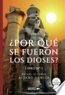 ¿Por qué se fueron los dioses? Libro no 1