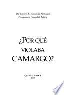 Por qué violaba Camargo?