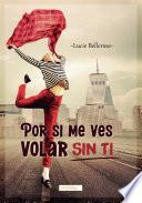 Por si me ves volar sin ti