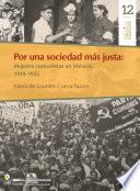 Por una sociedad más justa: mujeres comunistas en México, 1919-1935