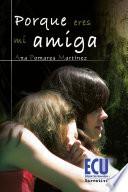 Porque eres mi amiga