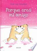 Porque Eres Mi Amigo