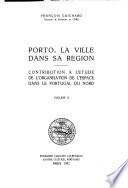 Porto, la ville dans sa region