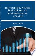 Post Modern Politik İktisadi Açıdan Yeni Ekonomi ve Türkiye