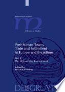 Post-Roman Towns, Trade and Settlement in Europe and Byzantium: The heirs of the Roman West