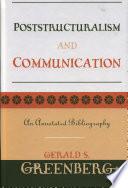 Poststructuralism and Communication