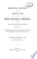 Practical treatise on the construction of iron highway bridges