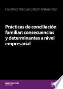 PRÁCTICAS DE CONCILIACIÓN FAMILIAR: CONSECUENCIAS Y DETERMINANTES A NIVEL EMPRESARIAL