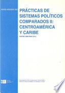 Practicas De Sistemas Politicos Comparados II. Centro America y Caribe / Compared Political Systems Practices II: Central America and the Caribbean