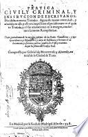 Pratica civil, y criminal, y instrucion de escrivanos