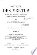 Pratique des vertus : méthode pour travailler à la perfection au moyen d'un exercice de vertu chaque jour