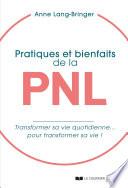 Pratiques et bienfaits de la PNL - Transformer sa vie quotidienne... pour transformer sa vie !