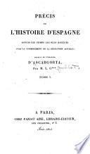 Précis de l'histoire d'Espagne depuis les temps les plus reculés jusqu'au commencement de la révolution actuelle ; traduit de l'espagnol par M. L. G.