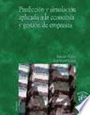 Predicción y simulación aplicada a la economía y gestión de empresas