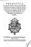 Prematica, En que se prohibe, que los naturales destos Reynos no anden en abito de romeros y peregrinos: Y se da la orden que han de tener para yr a alguna romeria (etc.)
