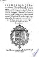 Prematica, Para que ningun Abogado lo pueda ser en las causas que se trataren en el Cosejo y otros tribunales, en que su padre, hijo, o yerno, o cunado fuere juez: Y tratadose ante un juez solo no pueda abogar padre, hijo, yerno, ni cunado de tal juez (etc.)