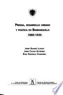 Prensa, desarrollo urbano y política en Barranquilla, 1880-1930