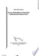 Prensa, radiodifusión e identidad cultural en la frontera norte