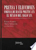 Prensa y elecciones: formas de hacer política en el México del siglo XIX