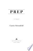 Prep : a Novel