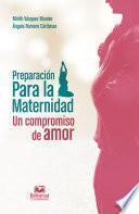 Preparación para la maternidad: un compromiso de amor