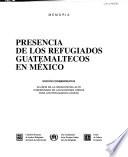 Presencia de los refugiados guatemaltecos en México