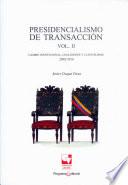 Presidencialismo de transacción Vol. II