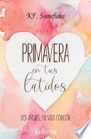 Primavera en tus latidos (Dos amores, un solo corazón 2)