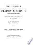 Primer censo general de la provincia de Santa Fé ...