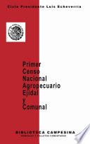 Primer Censo Nacional Agropecuario Ejidal y Comunal