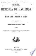 Primera memoria de hacienda del estado libre y soberano de Hidalgo presentada a la honorable legislatura del mismo