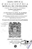 Primera parte de la philosophia moral de principes para su buena crianca y govierno