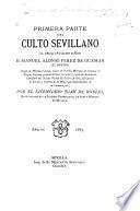 Primera parte del Culto Sevillano al excelentísimo Señnor D. Manuel Alonso Perez de Guzman el Bueno ...