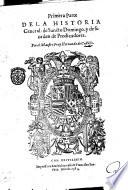 Primera parte dela Historia general: de Sancto Domingo, y de su orden de Predicadores. Por el Maestro Fray Hernando de Castillo