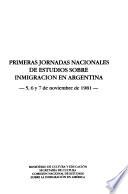 Primeras Jornadas Nacionales de Estudios sobre Inmigración en Argentina, 5, 6 y 7 de noviembre de 1981