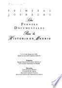 Primeras Jornadas sobre Fuentes Documentales para la Historia de Madrid