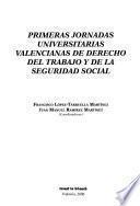 Primeras Jornadas Universitarias Valencianas de Derecho del Trabajo y de la Seguridad Social