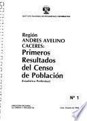 Primeros resultados del censo de población: Región Andres Avelino Caceres