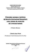 Principales nociones e institutos del derecho internacional humanitario como sistema de protección de la persona humana