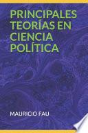 Principales Teorías En Ciencia Política