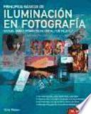 Principios básicos de iluminación en fotografía : manual para fotógrafos de digital y de película