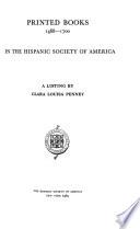 Printed Books, 1468-1700, in the Hispanic Society of America