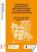 Probabilidad de incumplimiento e indicadores de riesgo en la banca europea: un enfoque regulatorio