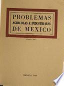 Problemas agrícolas e industriales de México