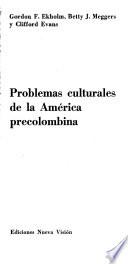 Problemas culturales de la América precolombina